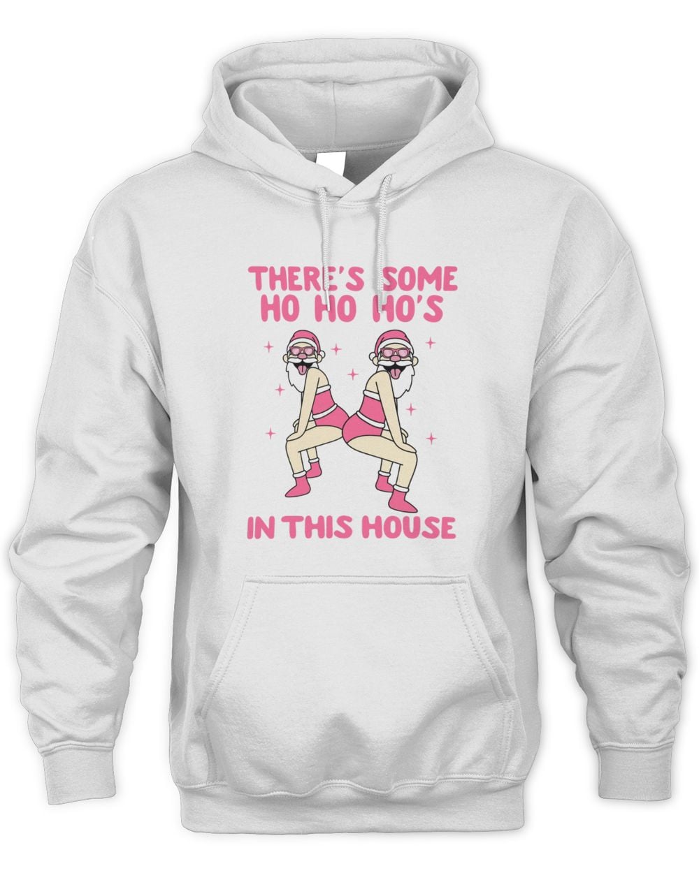 There's Some Ho Ho Ho's In the House Hoodie