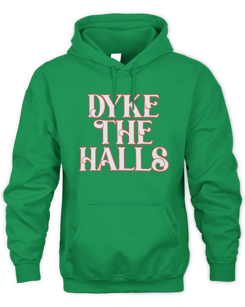 Dyke The Halls Green Hoodie Sweatshirt