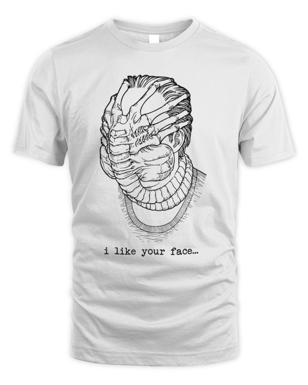 I Like Your Face T-Shirt White