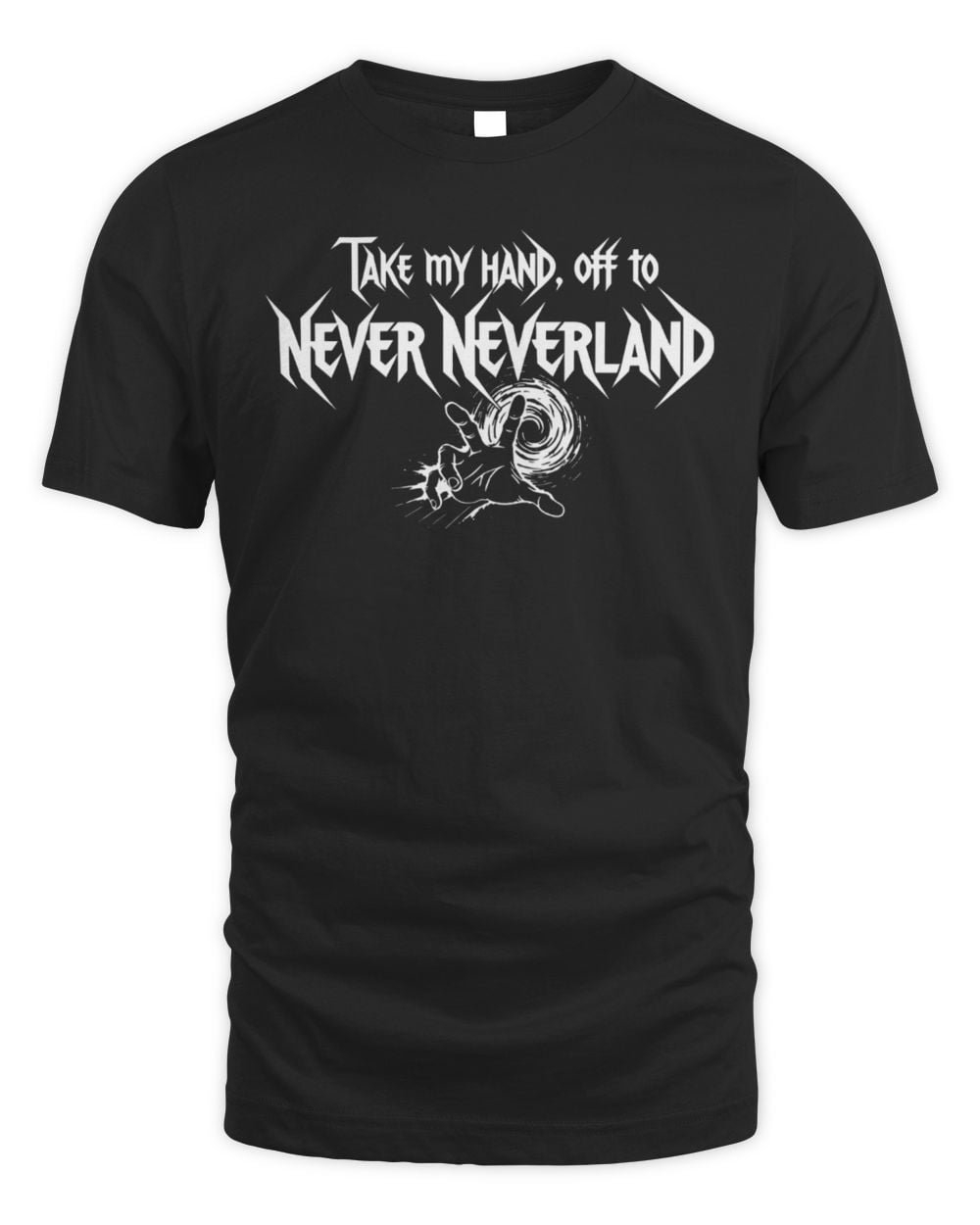 Take My Hand Off To Never Neverland T-Shirt