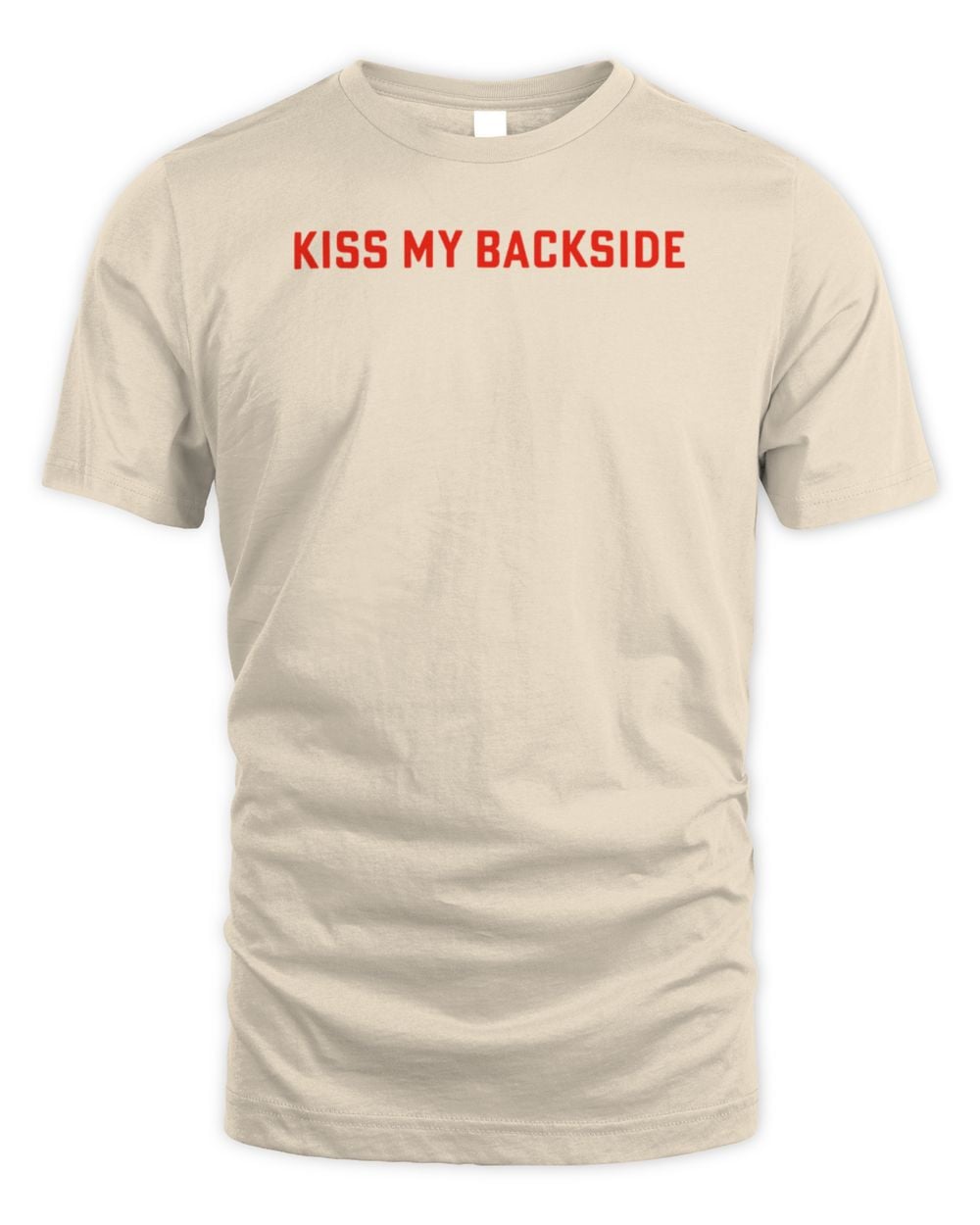 OutKick Merch Kiss My Backside Tee Shirt