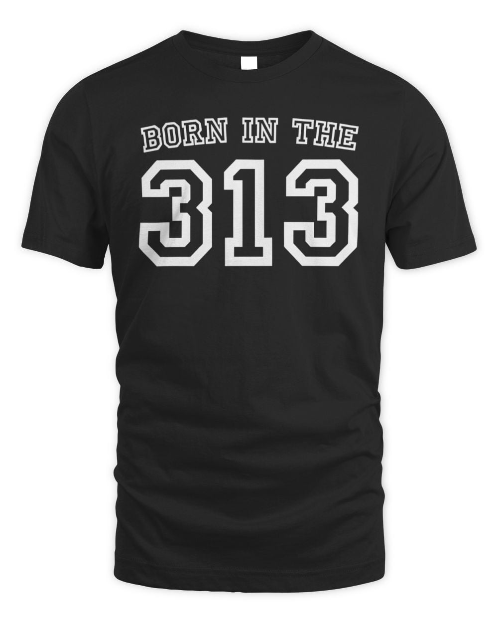Born In The 313 Unisex T-Shirt