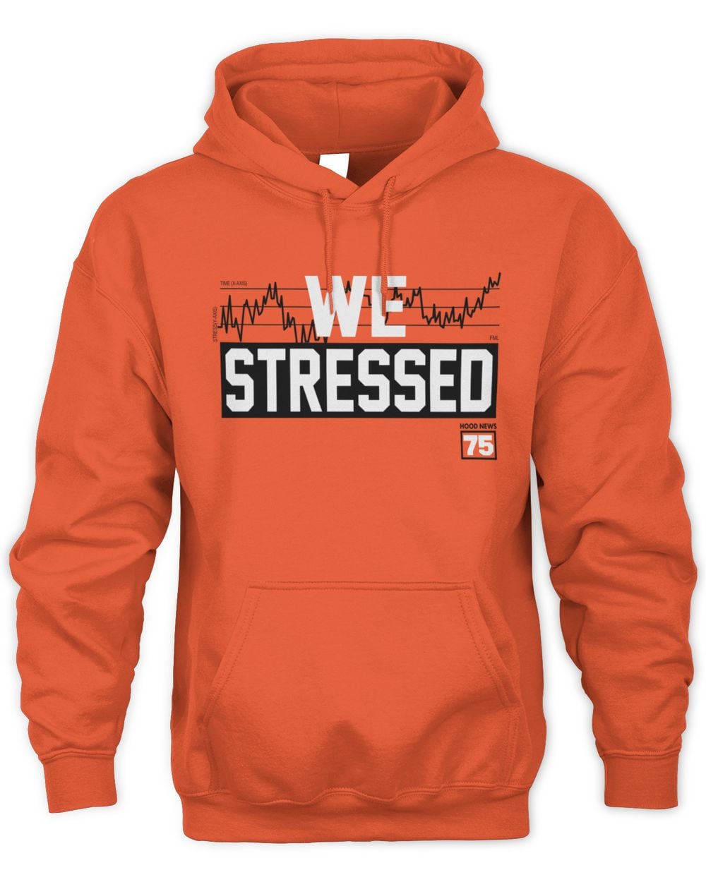 Cincy Shirts Shop We Stressed Hood News 75 Hoodie Sweatshirt