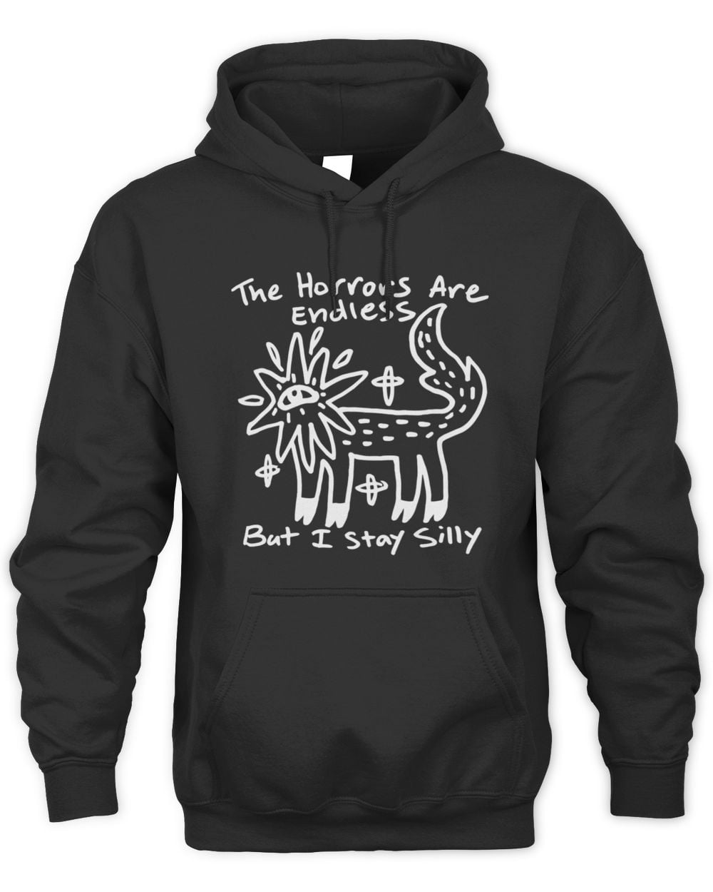 The Horrors Are Endless But I Stay Silly Hoodie