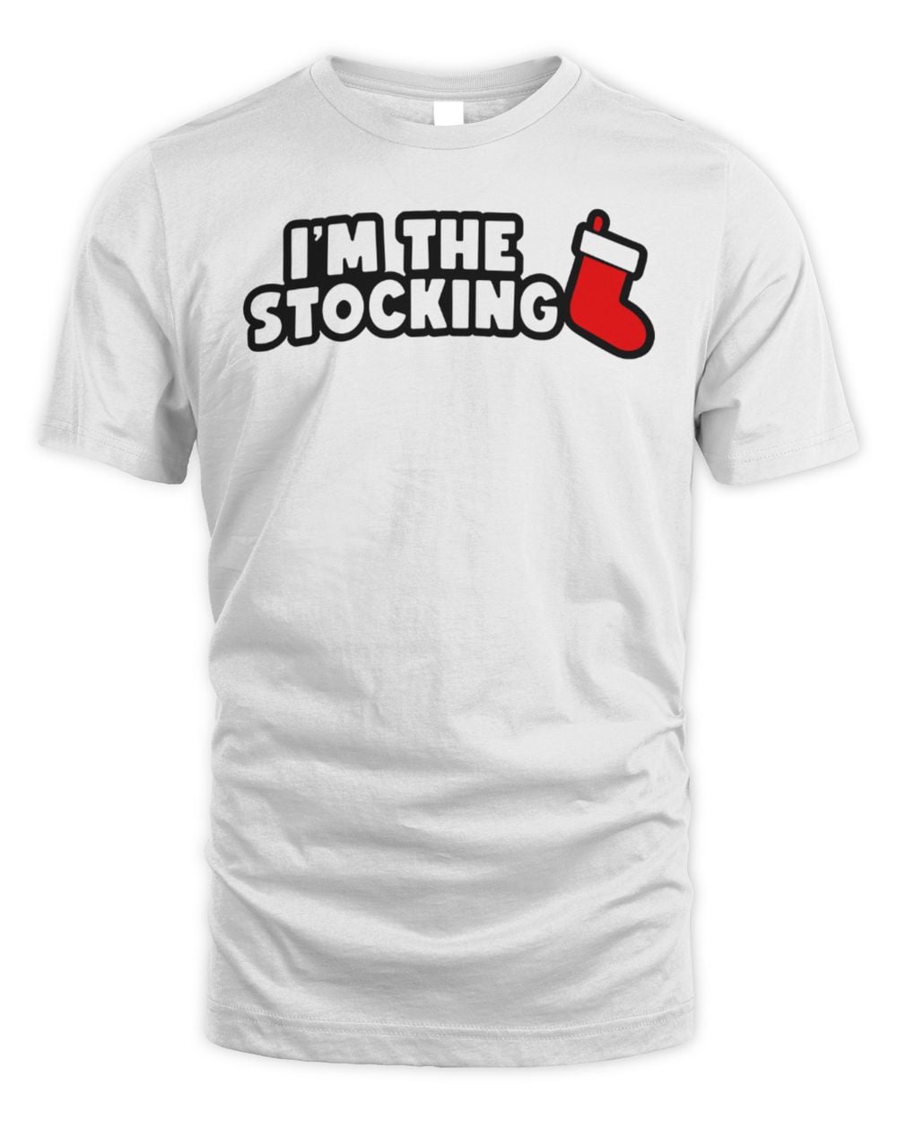 Stocking Stuffer I'm The Stocking T-Shirt White