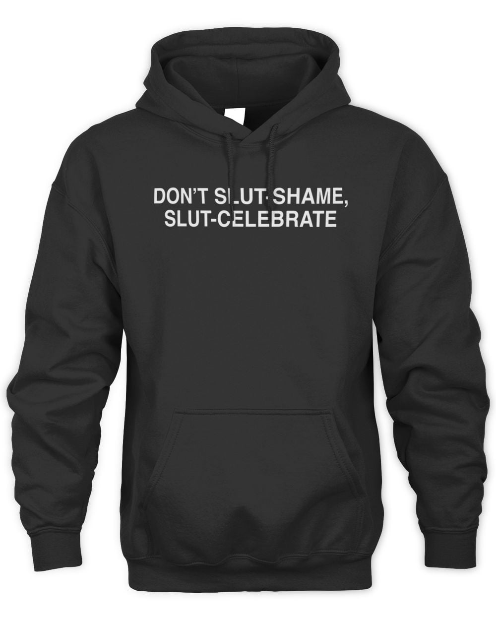 Don't Slut Shame, Slut Celebrate Hoodie Sweatshirt