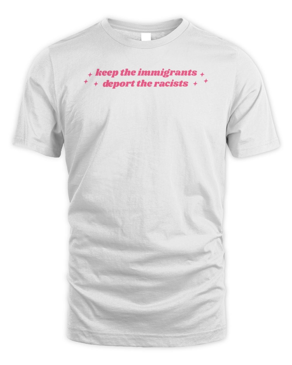 Keep The Immigrants, Deport The Racists T-Shirt