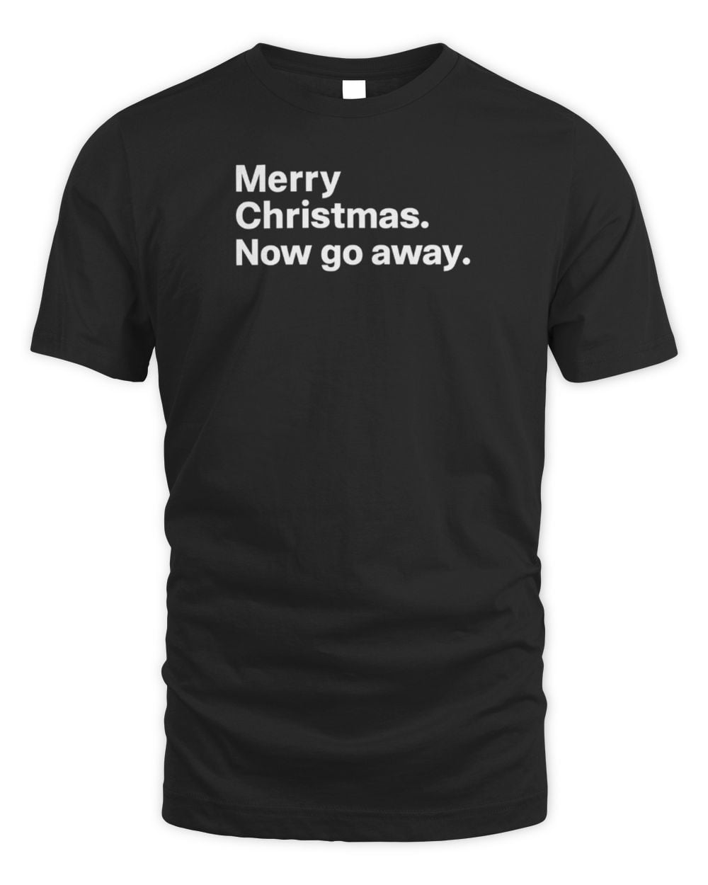 Merry Christmas Now Go Away T-Shirt Black
